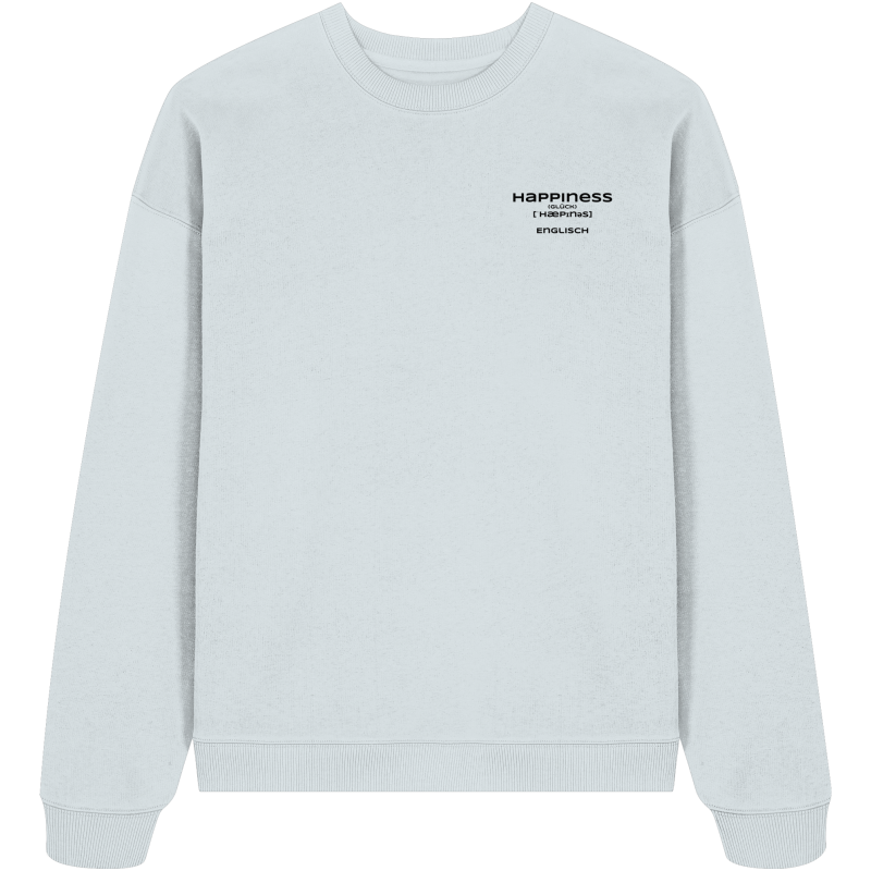 Happiness - Organic Oversize Sweatshirt Happiness - Organic Oversize Sweatshirt