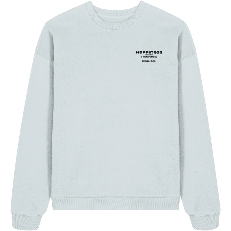 Happiness - Organic Oversize Sweatshirt Happiness - Organic Oversize Sweatshirt